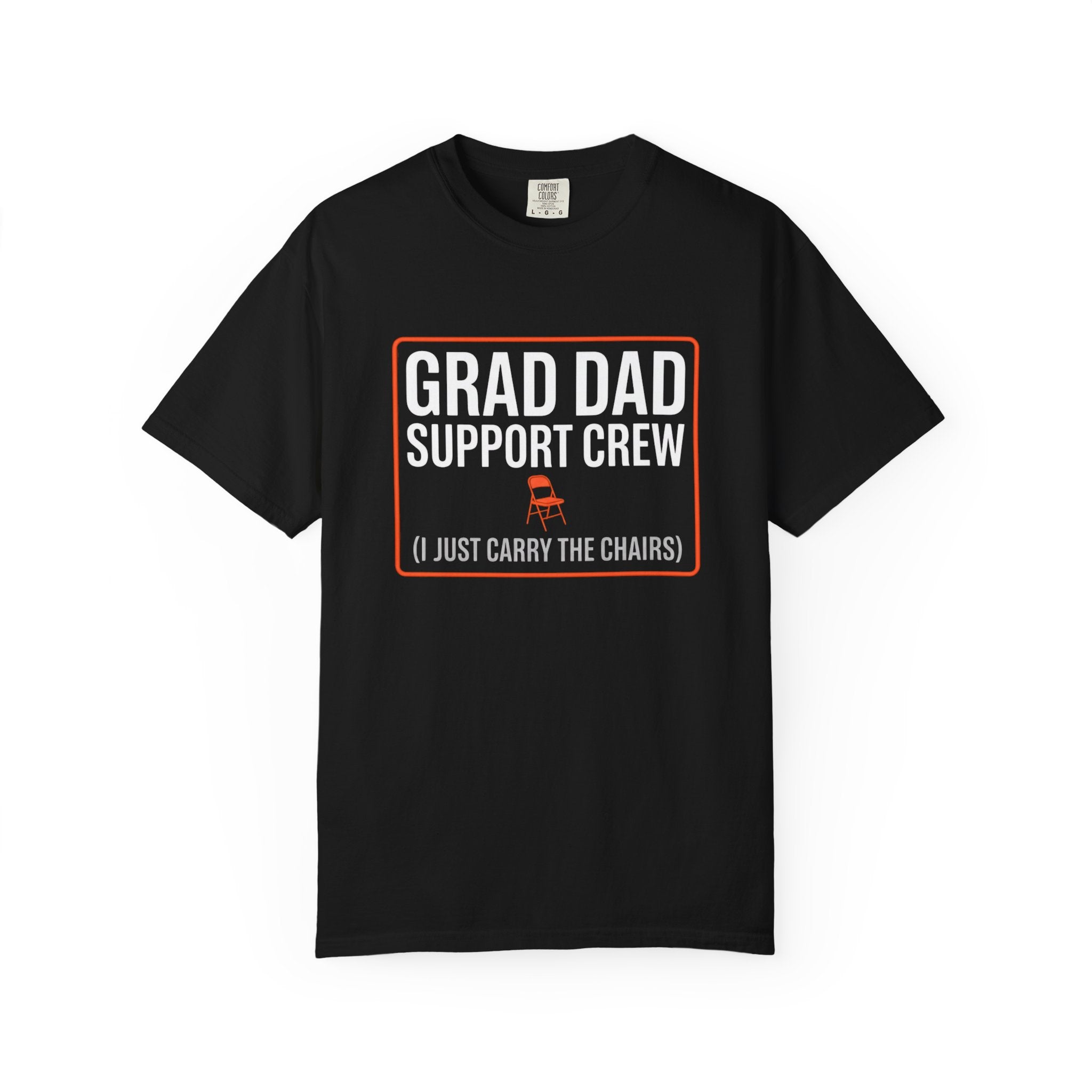Grade Dad (I Just Carry the Chairs) T-Shirt