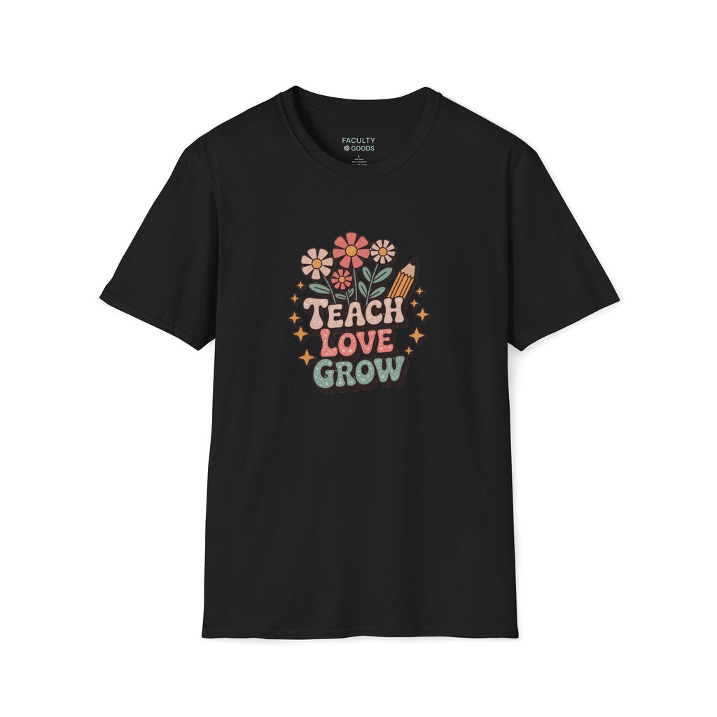 Teach Love Grow Tee