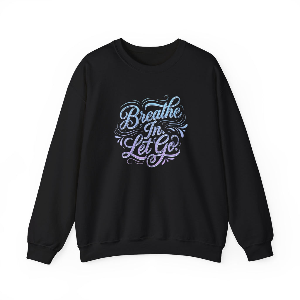 Crewneck Sweatshirt — “Breathe In, Let Go” Relaxation Graphic Pullover