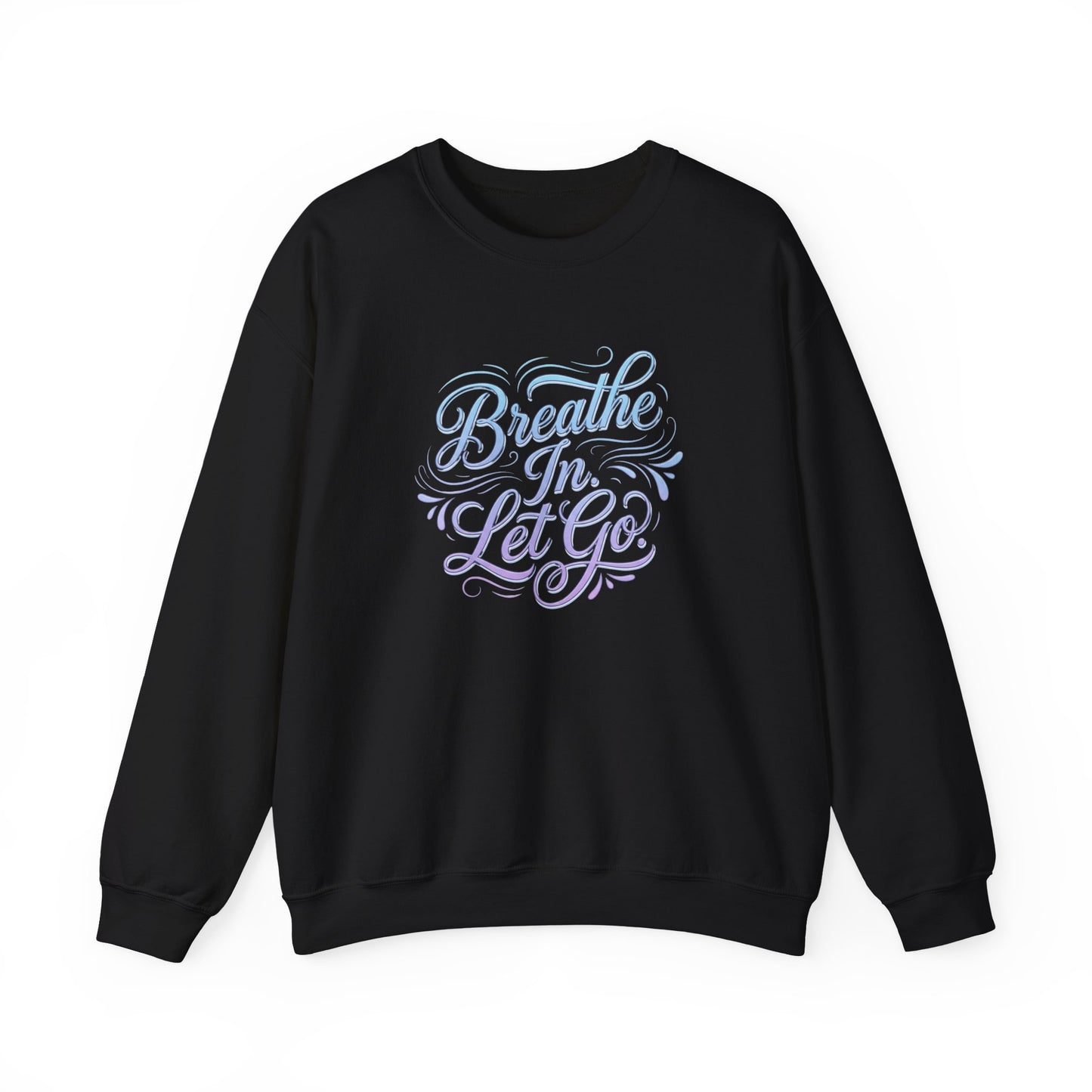 Crewneck Sweatshirt — “Breathe In, Let Go” Relaxation Graphic Pullover