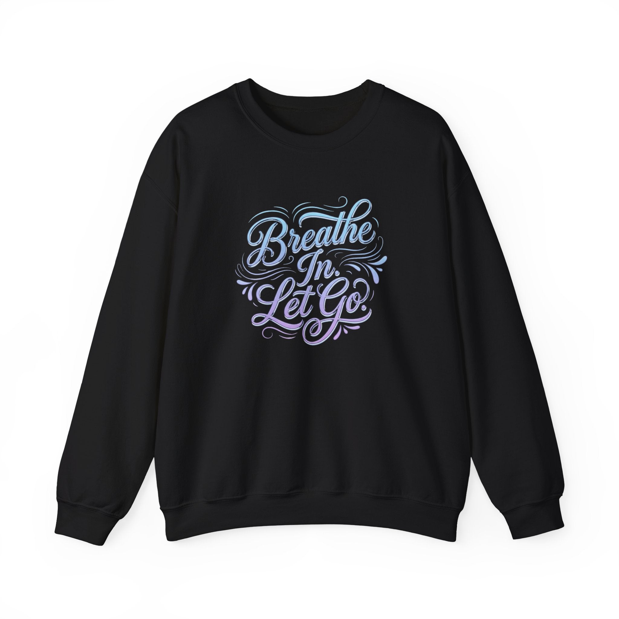 Crewneck Sweatshirt — “Breathe In, Let Go” Relaxation Graphic Pullover