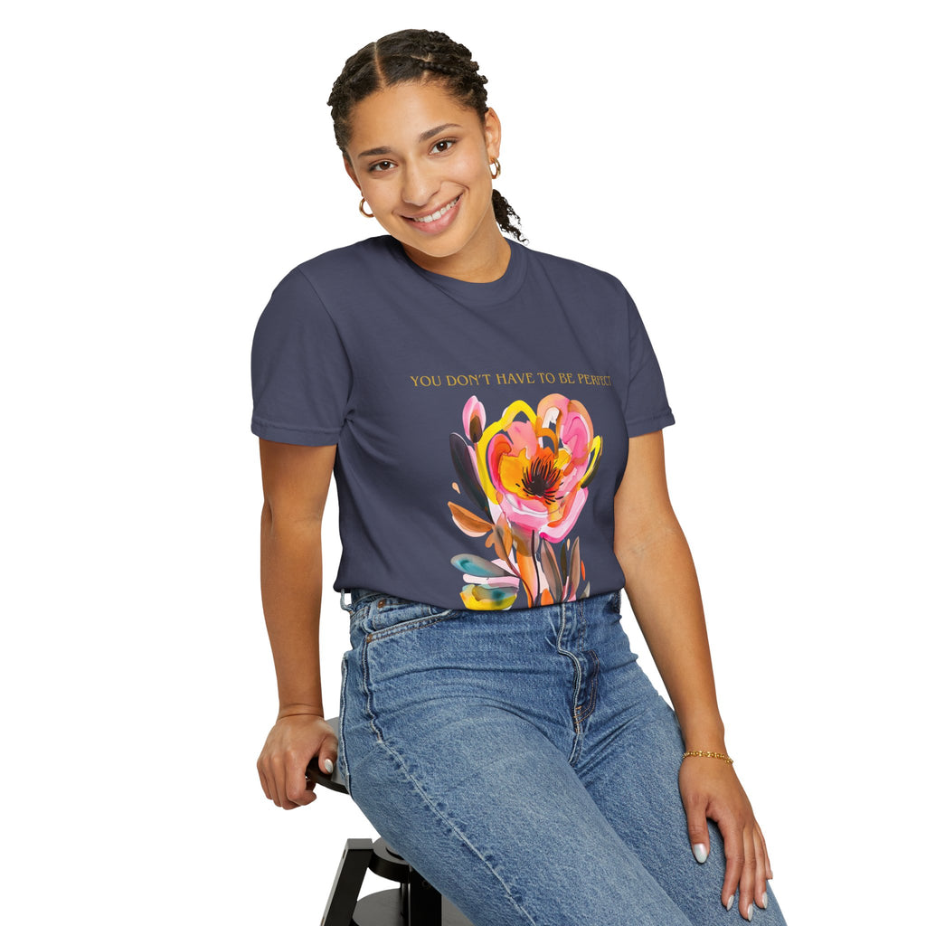 You Don't Have to Be Perfect T-Shirt