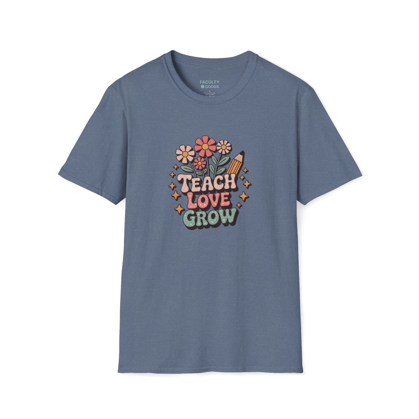 Teach Love Grow Tee