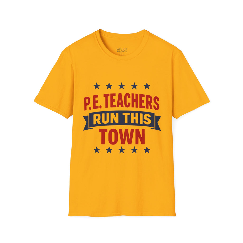 PE Teachers Run This Town Tee