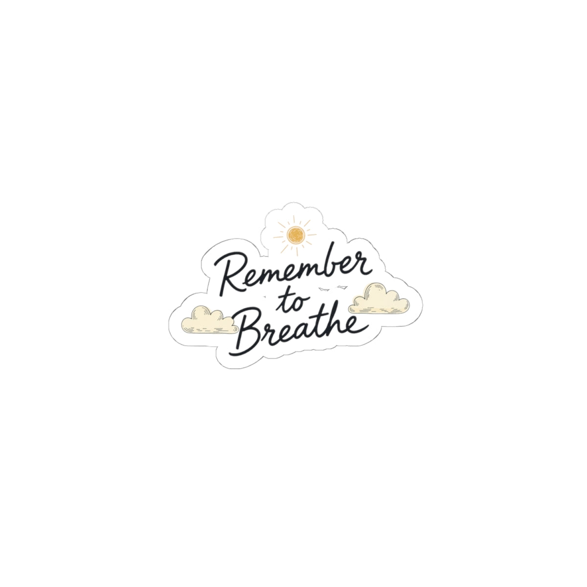 Remember to Breathe Kiss-Cut Sticker | note to self, handwritten reminder