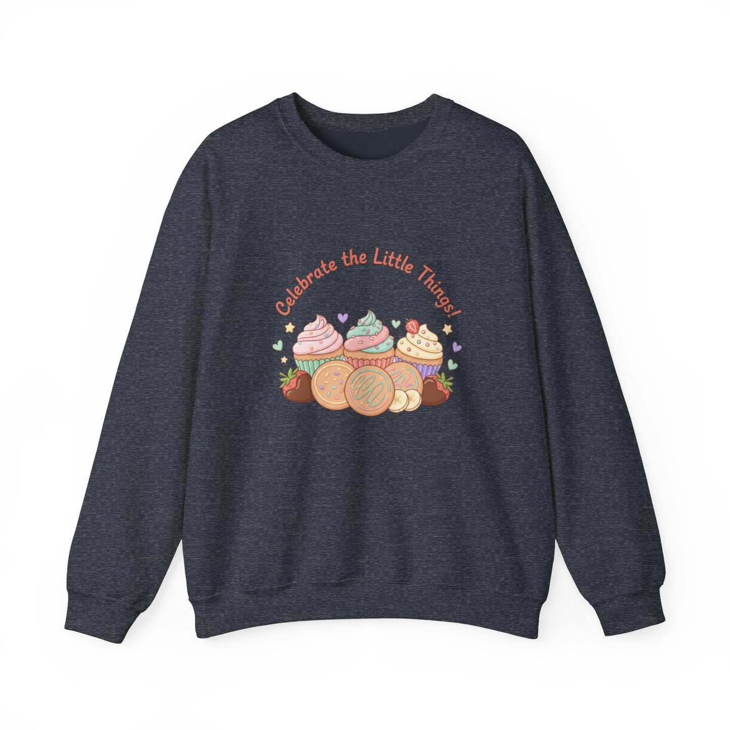 Celebrate the Little Things Sweatshirt | tiny desserts, sweet tooth design