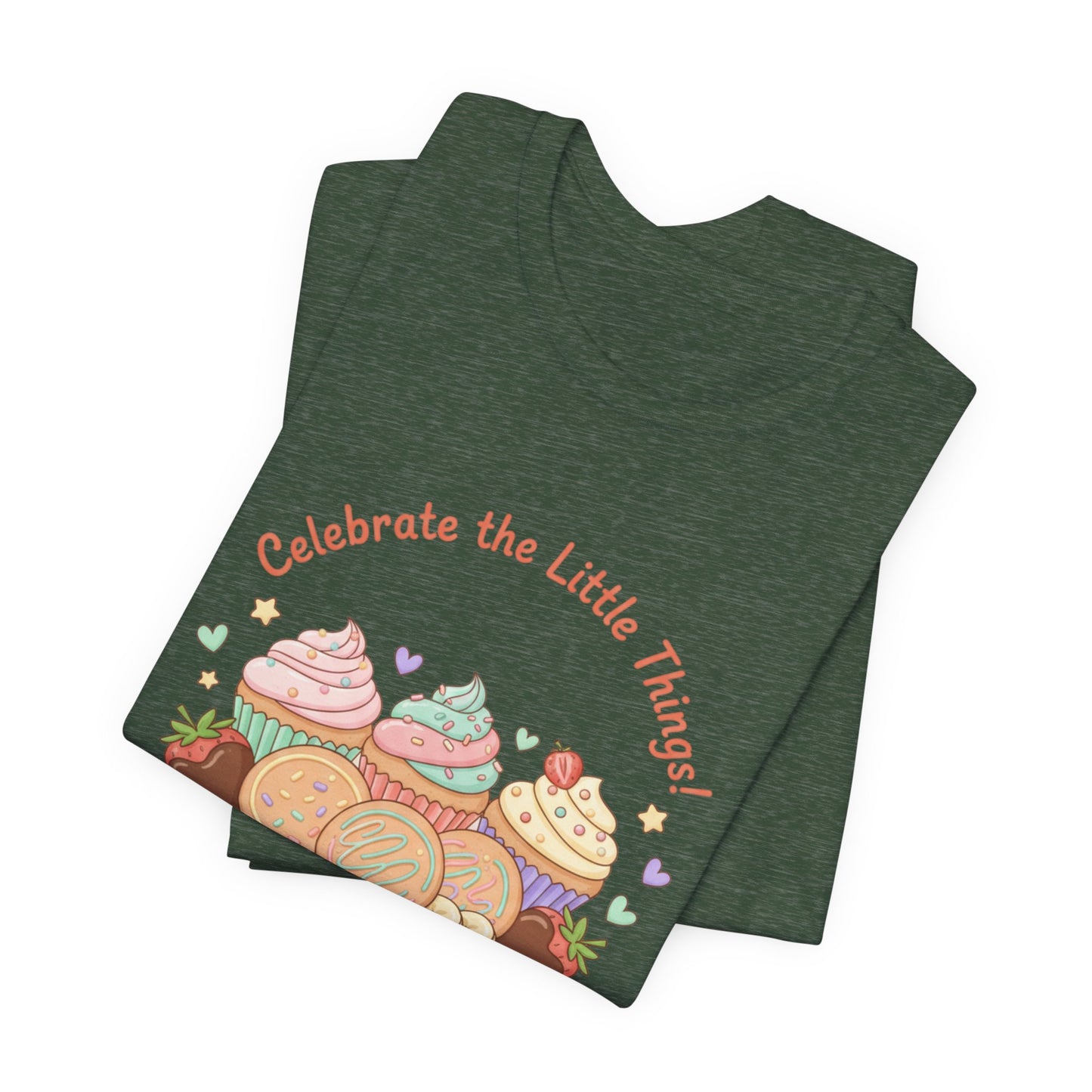 Celebrate the Little Things Tee | tiny desserts, sweet tooth design