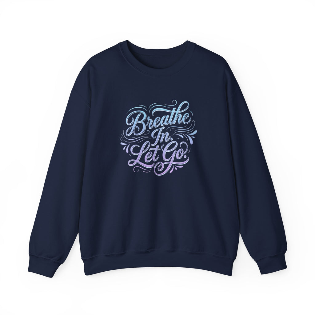 Crewneck Sweatshirt — “Breathe In, Let Go” Relaxation Graphic Pullover