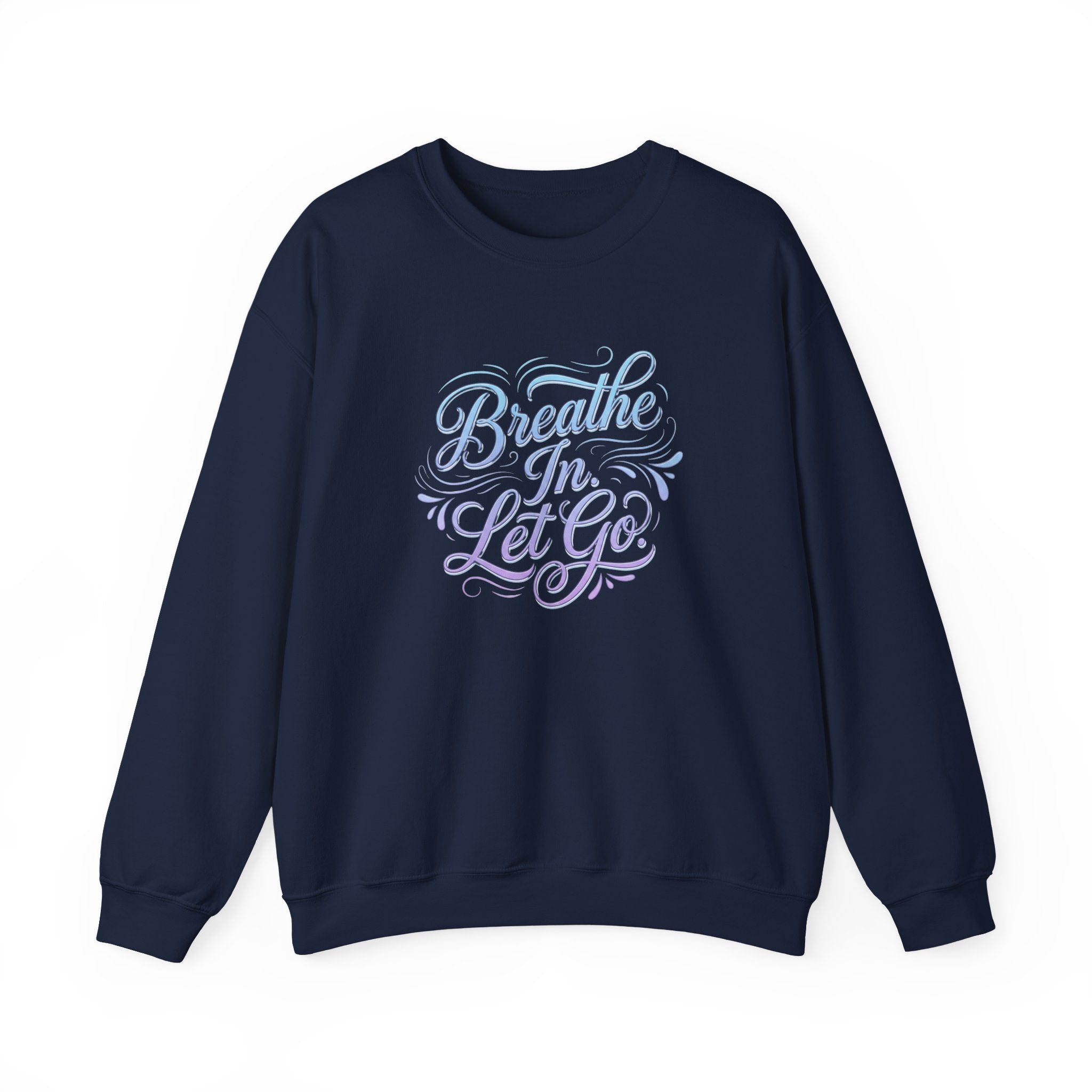 Crewneck Sweatshirt — “Breathe In, Let Go” Relaxation Graphic Pullover