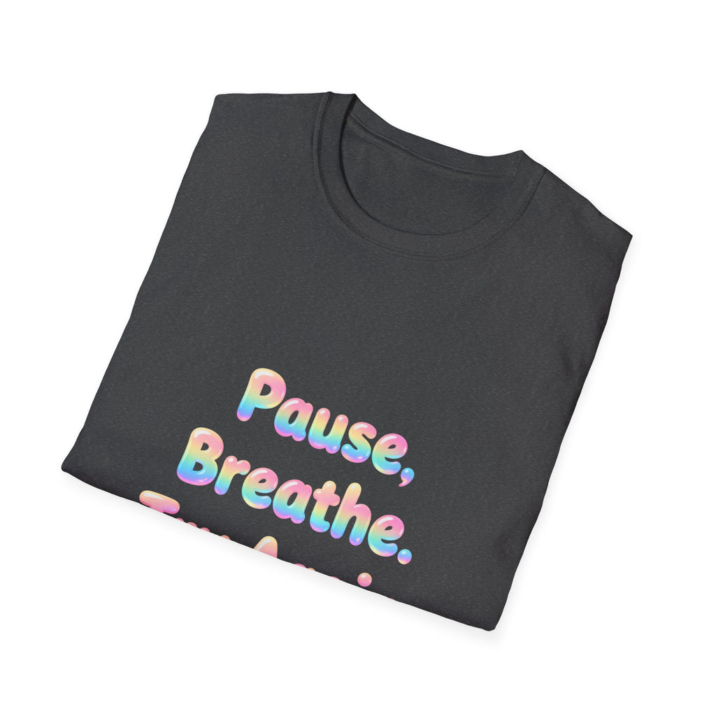 Pause, Breathe, Try Again T-Shirt — Inspirational Relaxation Tee