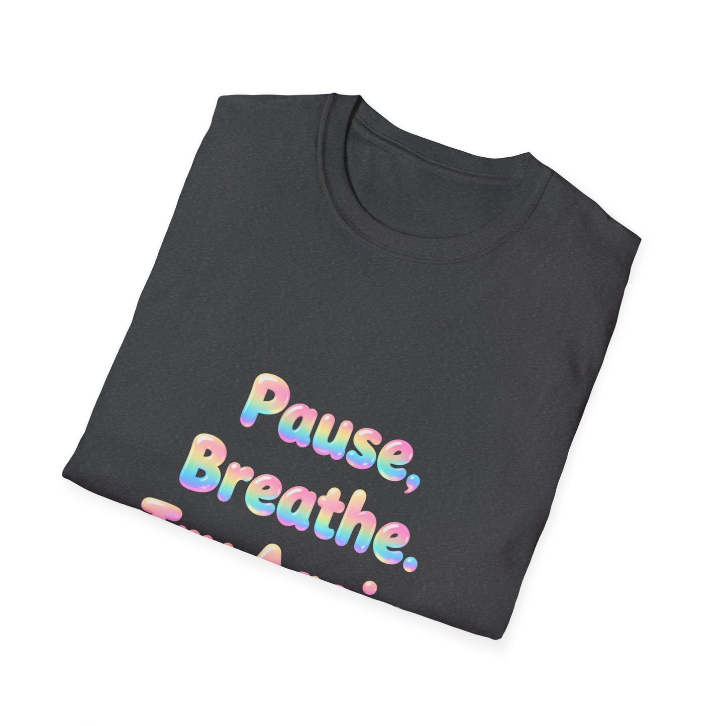 Pause, Breathe, Try Again T-Shirt — Inspirational Relaxation Tee
