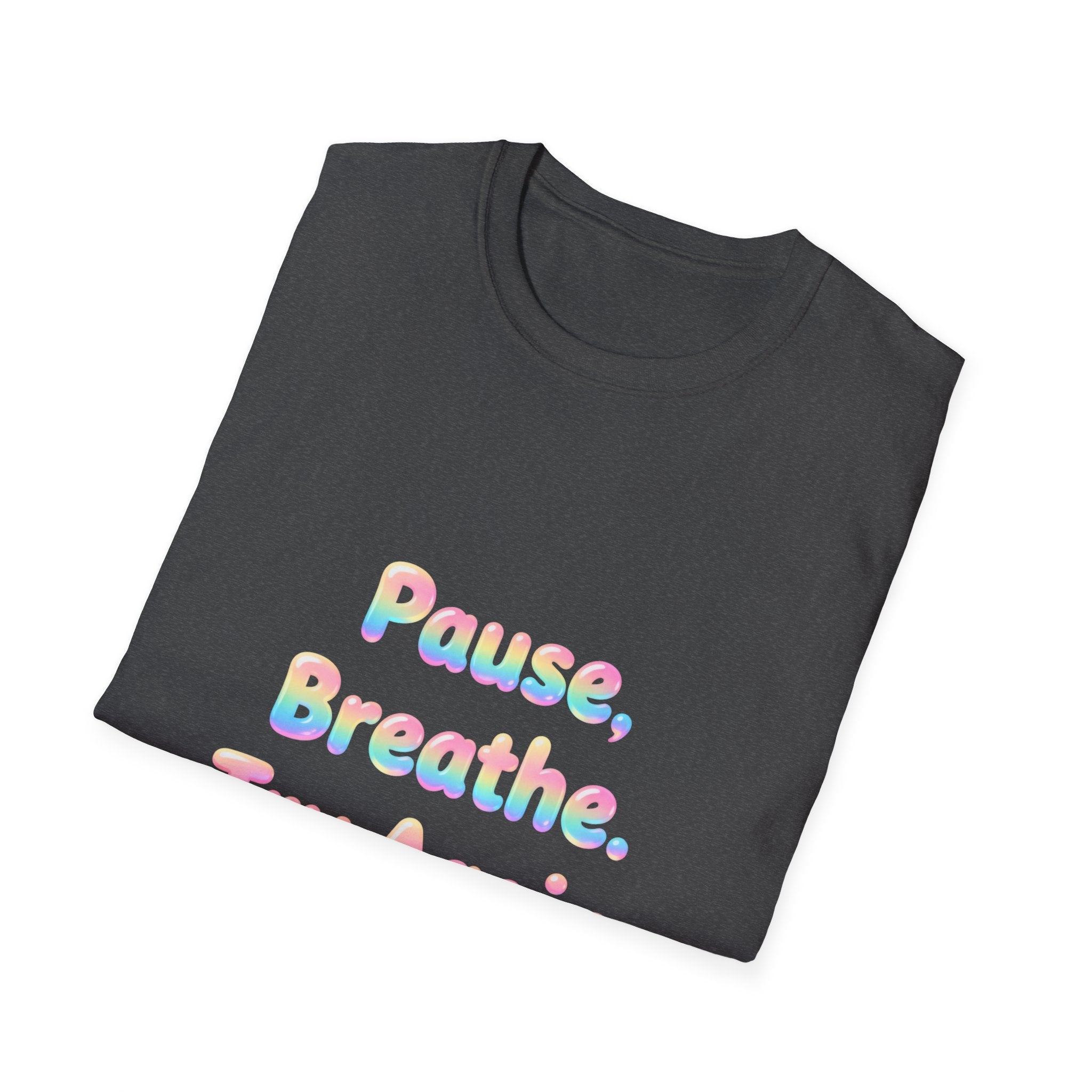 Pause, Breathe, Try Again T-Shirt — Inspirational Relaxation Tee
