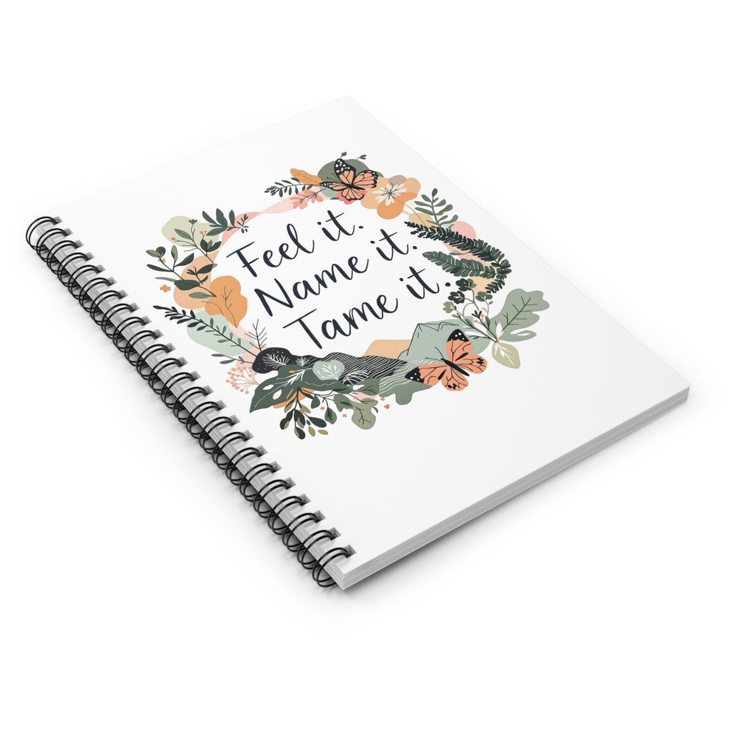 Floral "Feel it. Name it. Tame it." Spiral Notebook — Ruled Journal for Mindfulness & Emotional Tracking