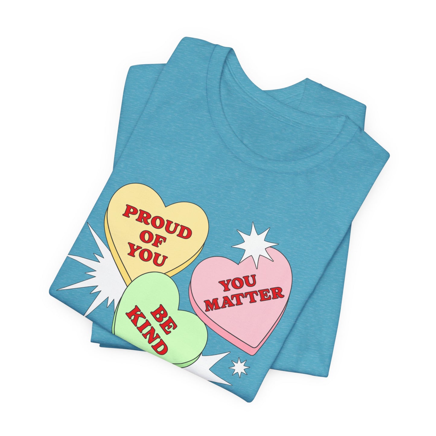 Kindness Conversation Hearts Tee — "Be Kind / Proud of You / You Matter"