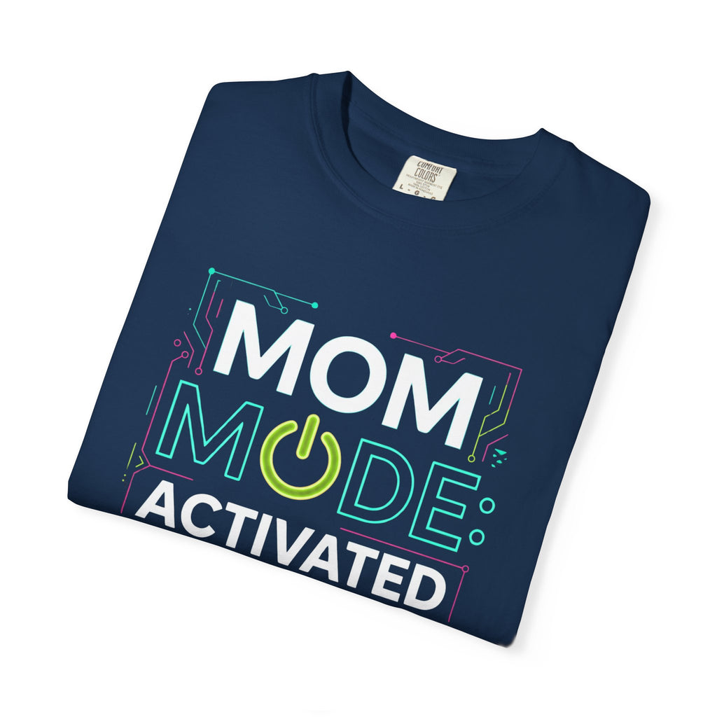 Mom Mode Activated T-Shirt