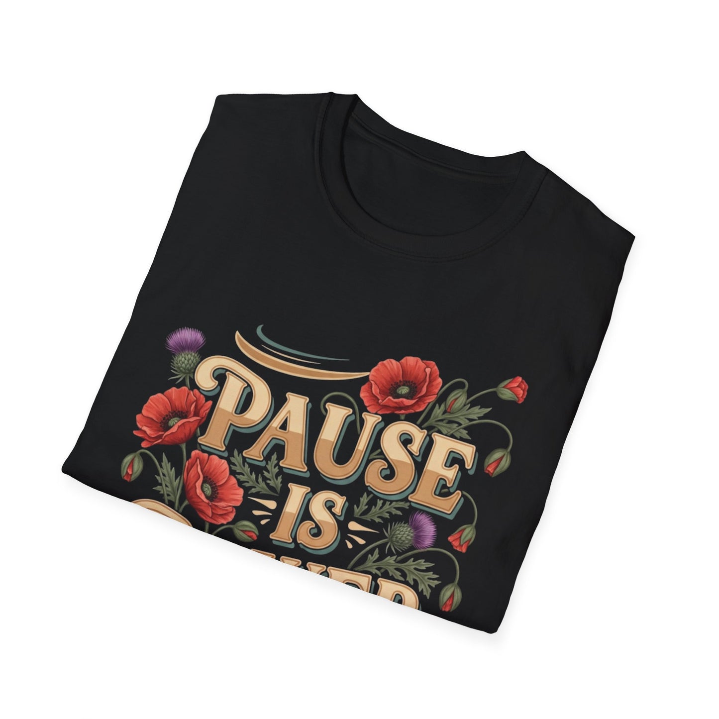 Pause Is Power T-Shirt — Floral Inspirational Mindfulness Tee