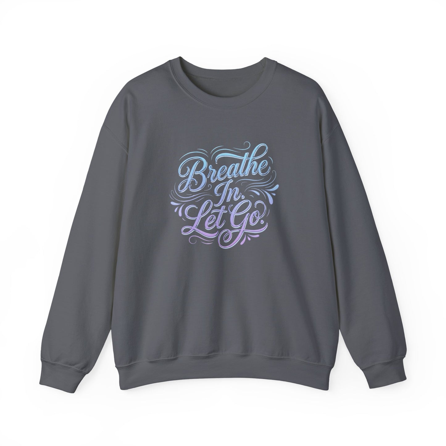 Crewneck Sweatshirt — “Breathe In, Let Go” Relaxation Graphic Pullover
