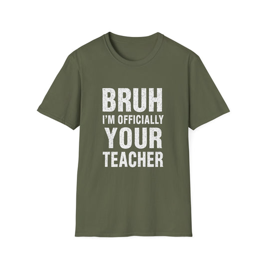 Bruh I’m Officially Your Teacher Tee — Funny Teacher T-Shirt for New Educators & Back-to-School