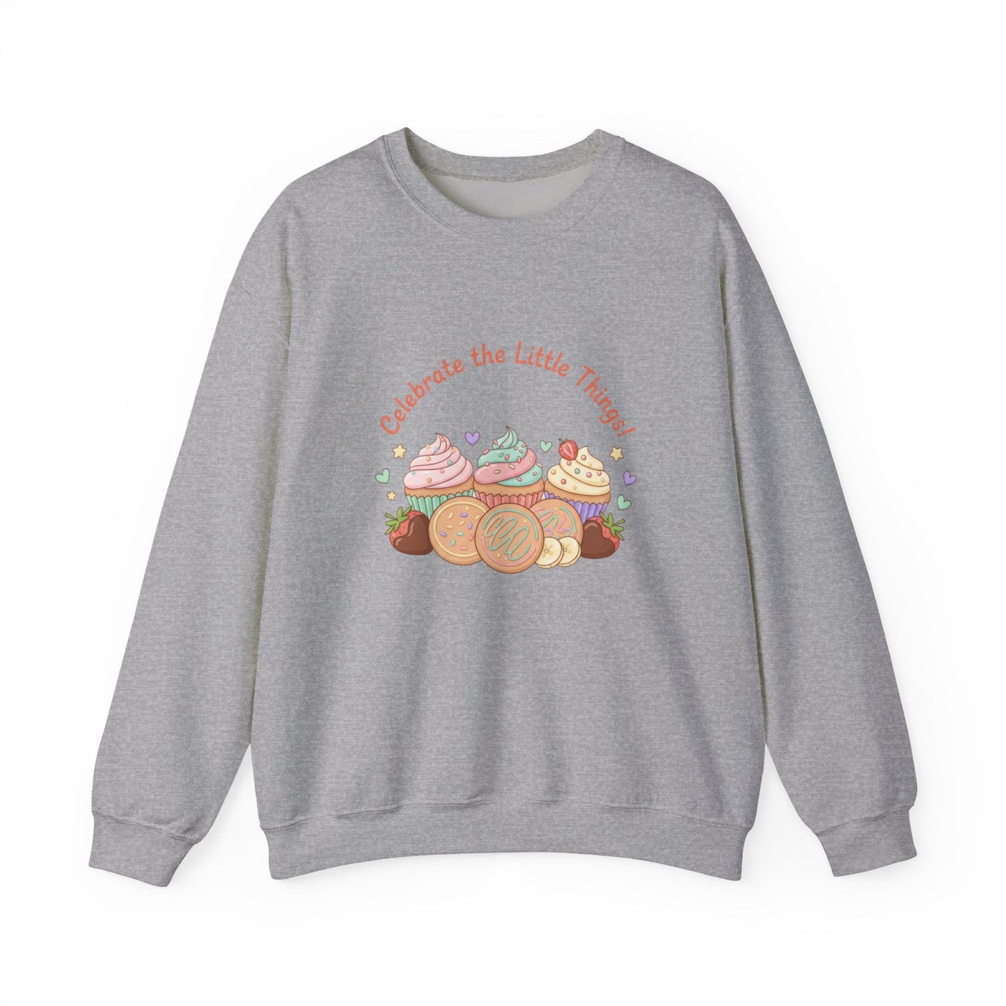Celebrate the Little Things Sweatshirt | tiny desserts, sweet tooth design