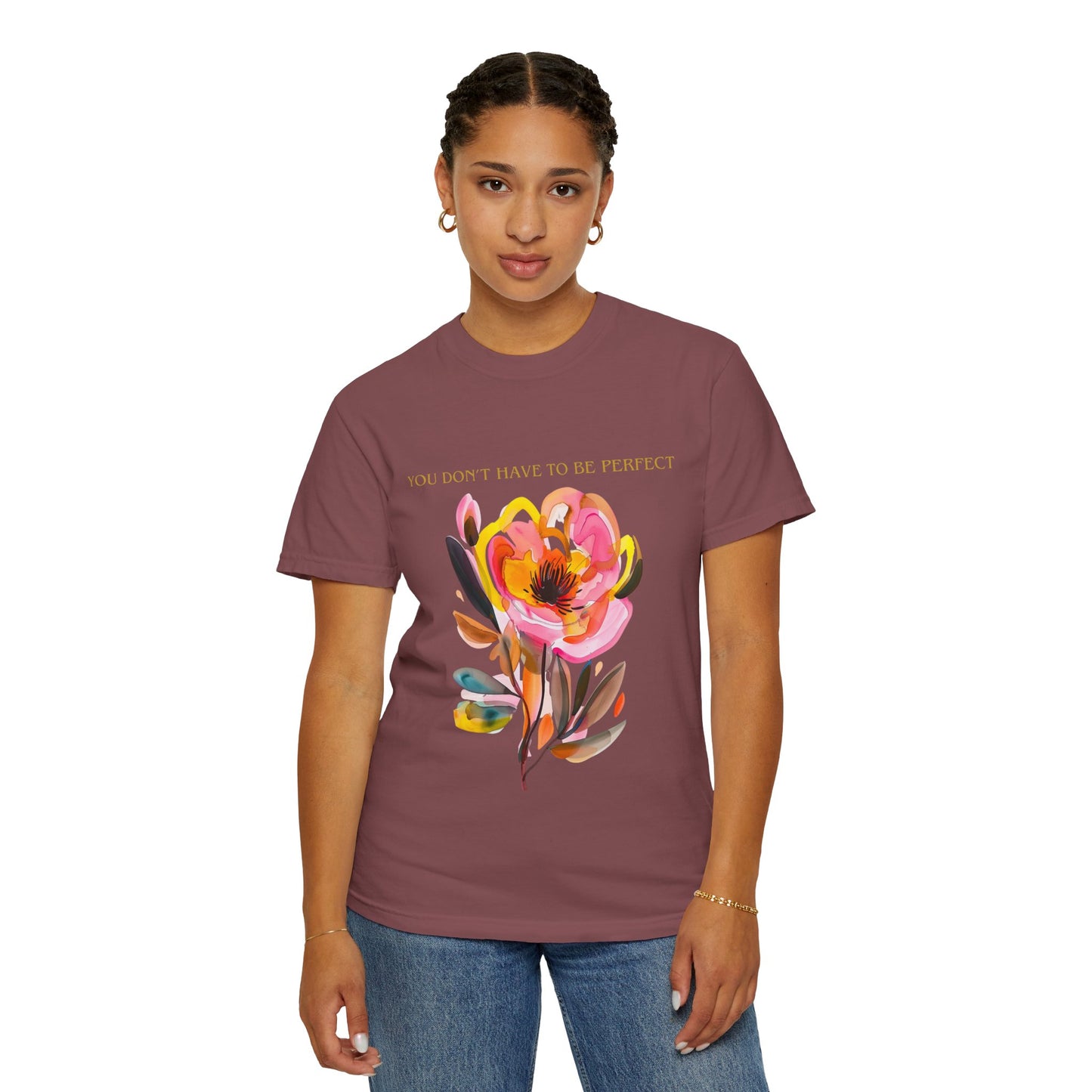 Floral Affirmation T-Shirt — "You Don't Have to Be Perfect"