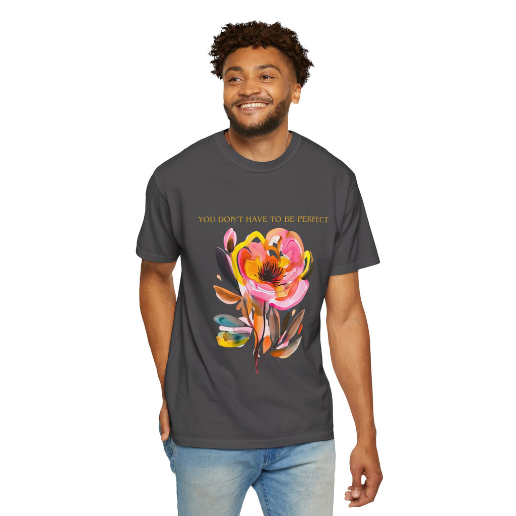 You Don't Have to Be Perfect T-Shirt