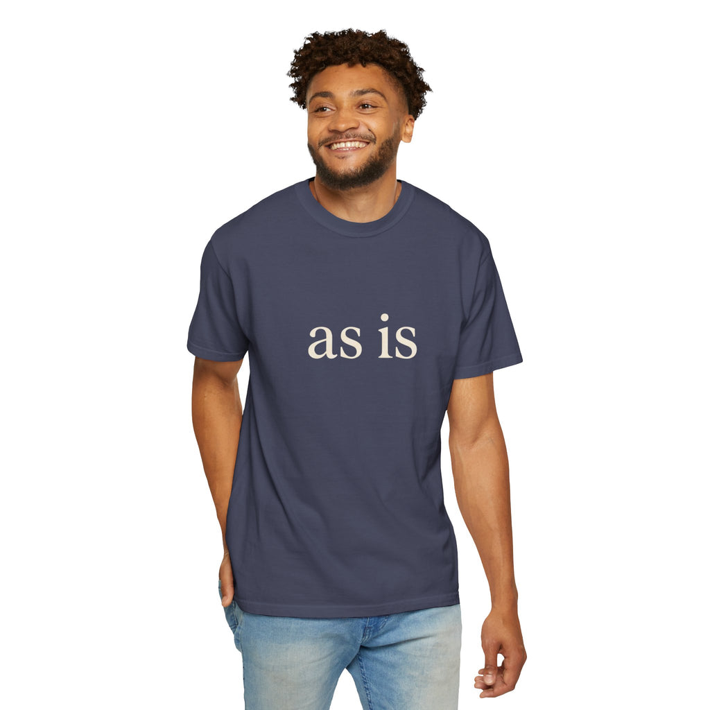 As Is T-Shirt