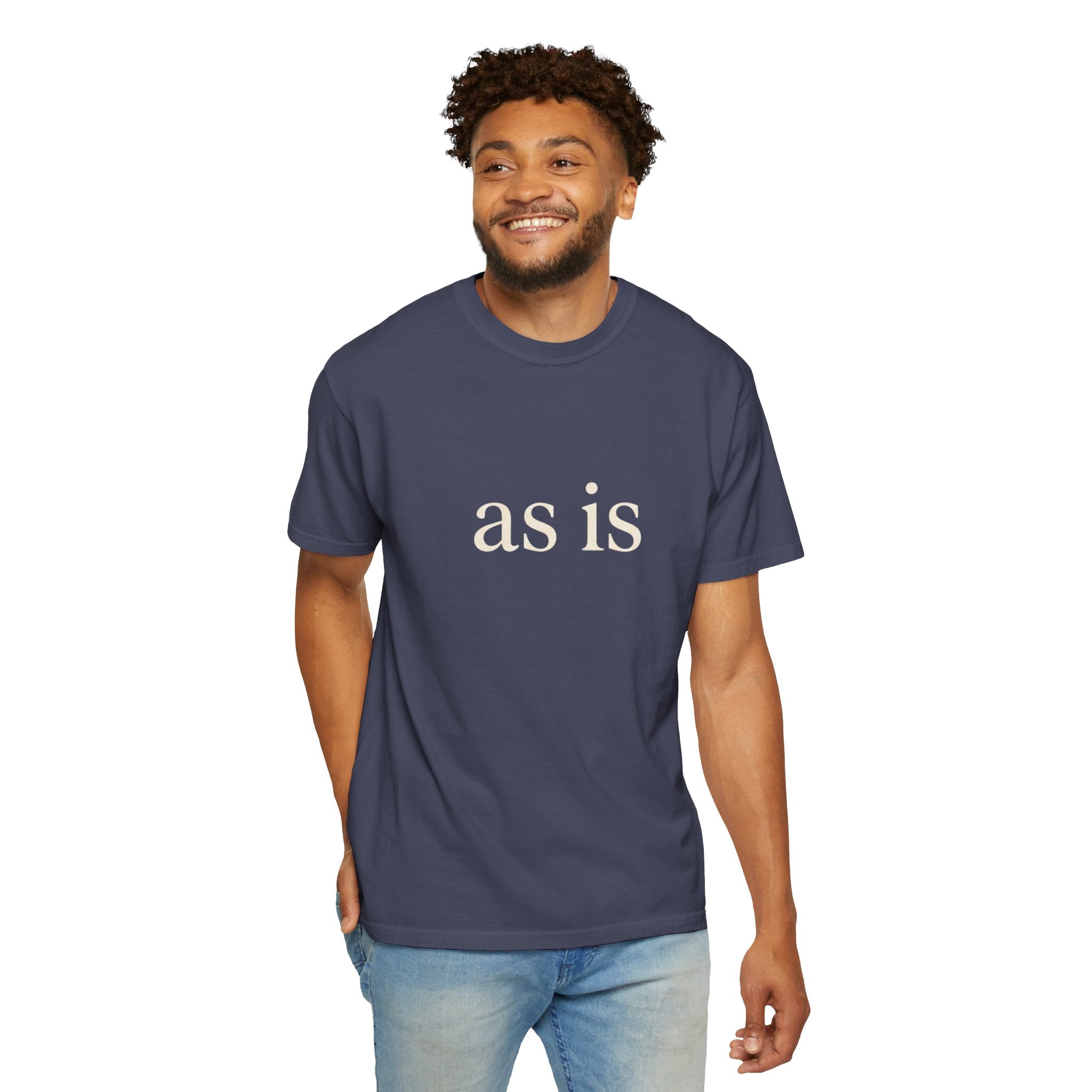 As Is T-Shirt