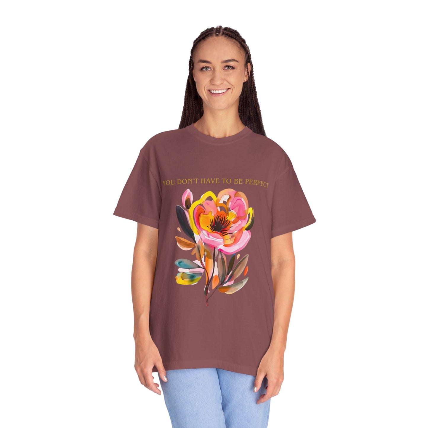 Floral Affirmation T-Shirt — "You Don't Have to Be Perfect"
