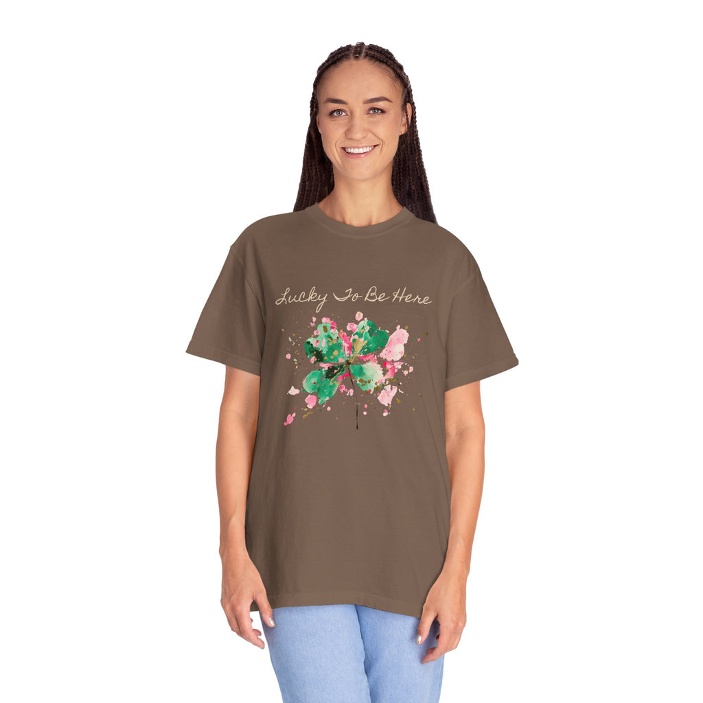 Lucky To Be Here T-Shirt