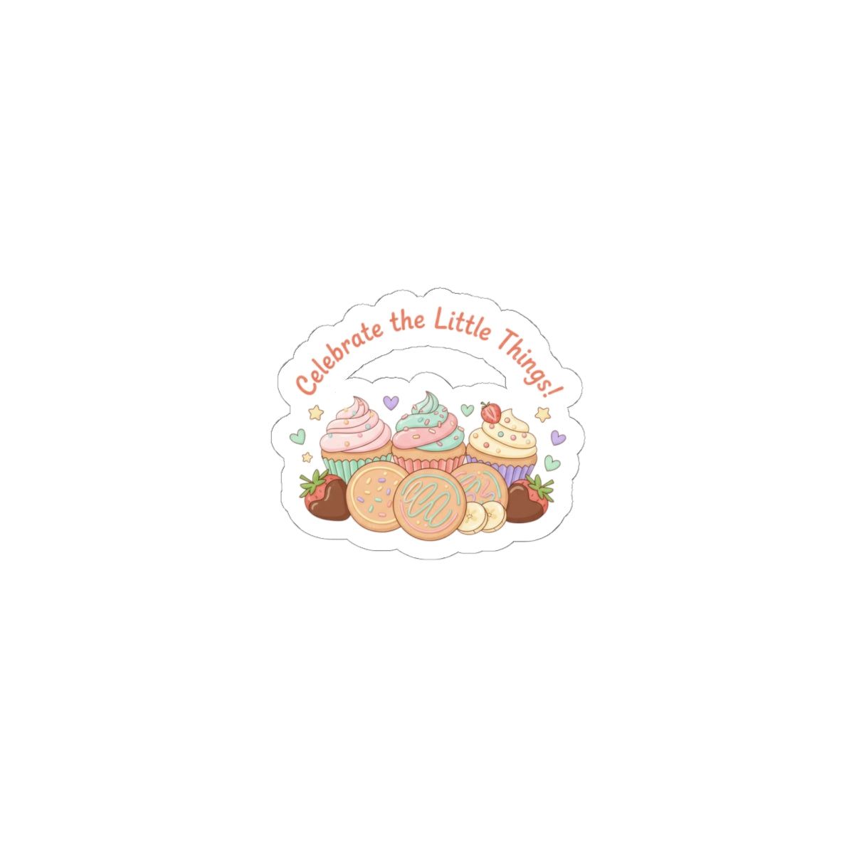 Celebrate the Little Things Sticker | tiny desserts, sweet tooth snack sticker