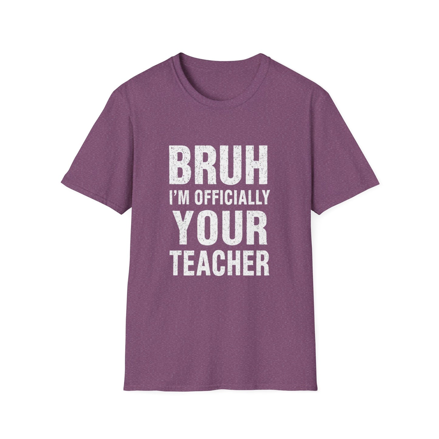 Bruh I’m Officially Your Teacher Tee — Funny Teacher T-Shirt for New Educators & Back-to-School