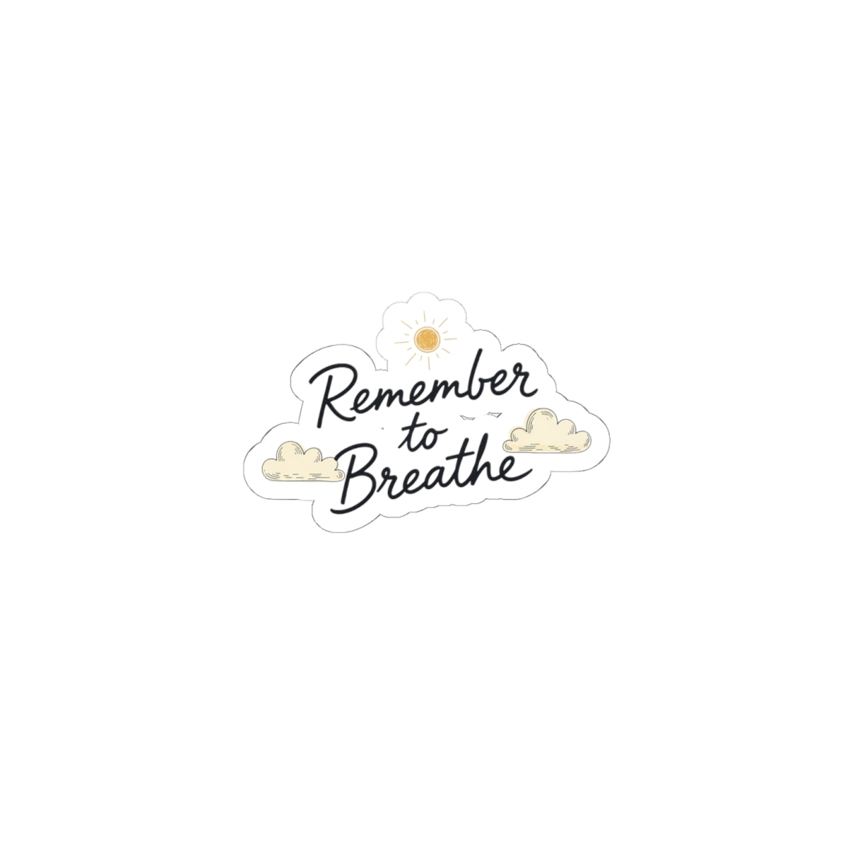 Remember to Breathe Kiss-Cut Sticker | note to self, handwritten reminder