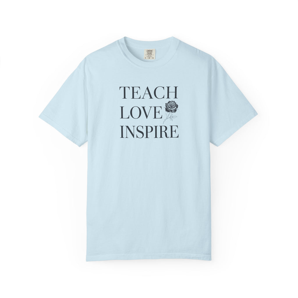Teach Love Inspire T-Shirt