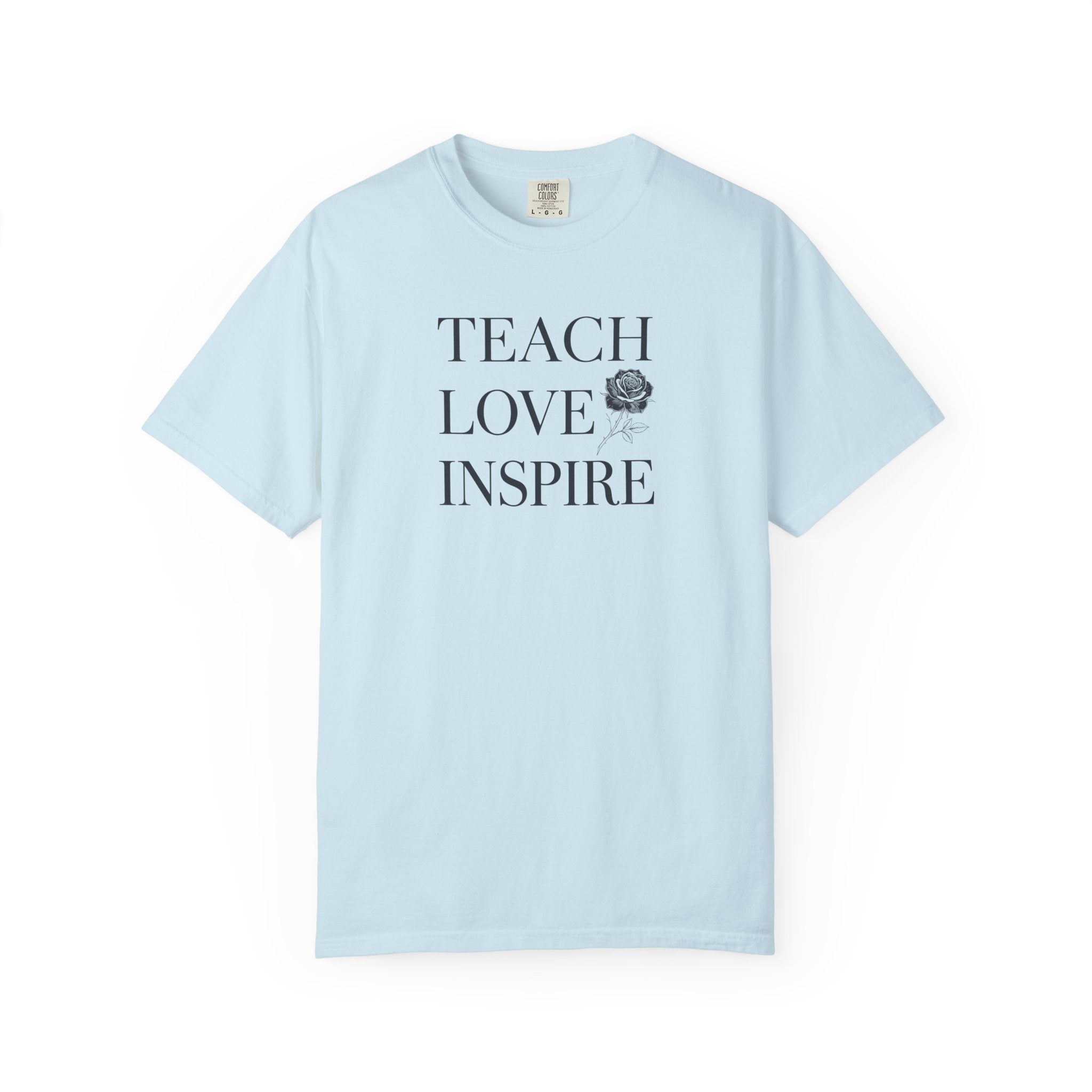 Teach Love Inspire T-Shirt