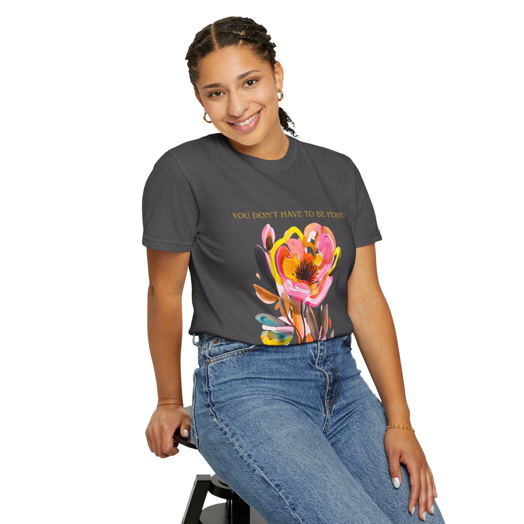 You Don't Have to Be Perfect T-Shirt