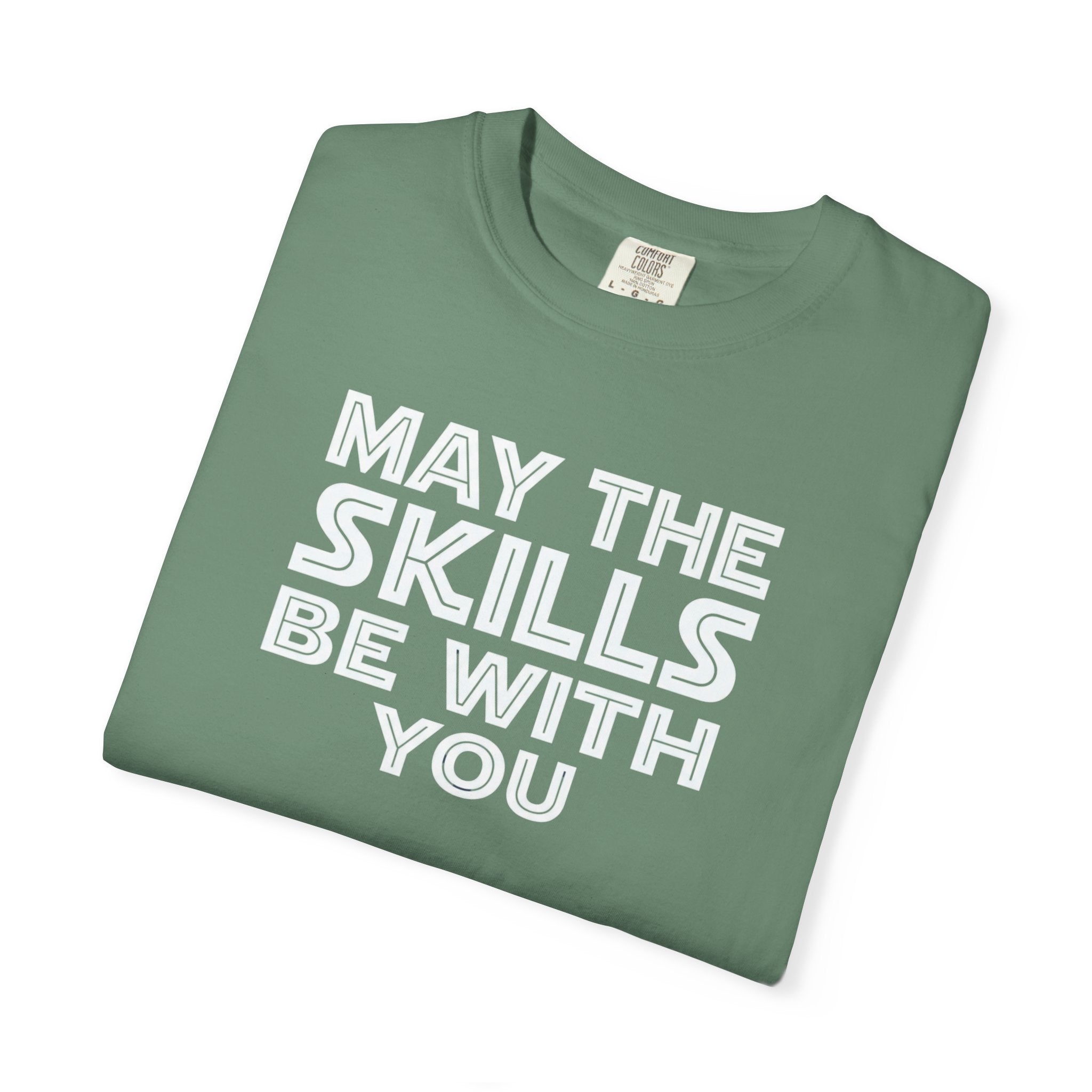 May The Skills Be With You Tee
