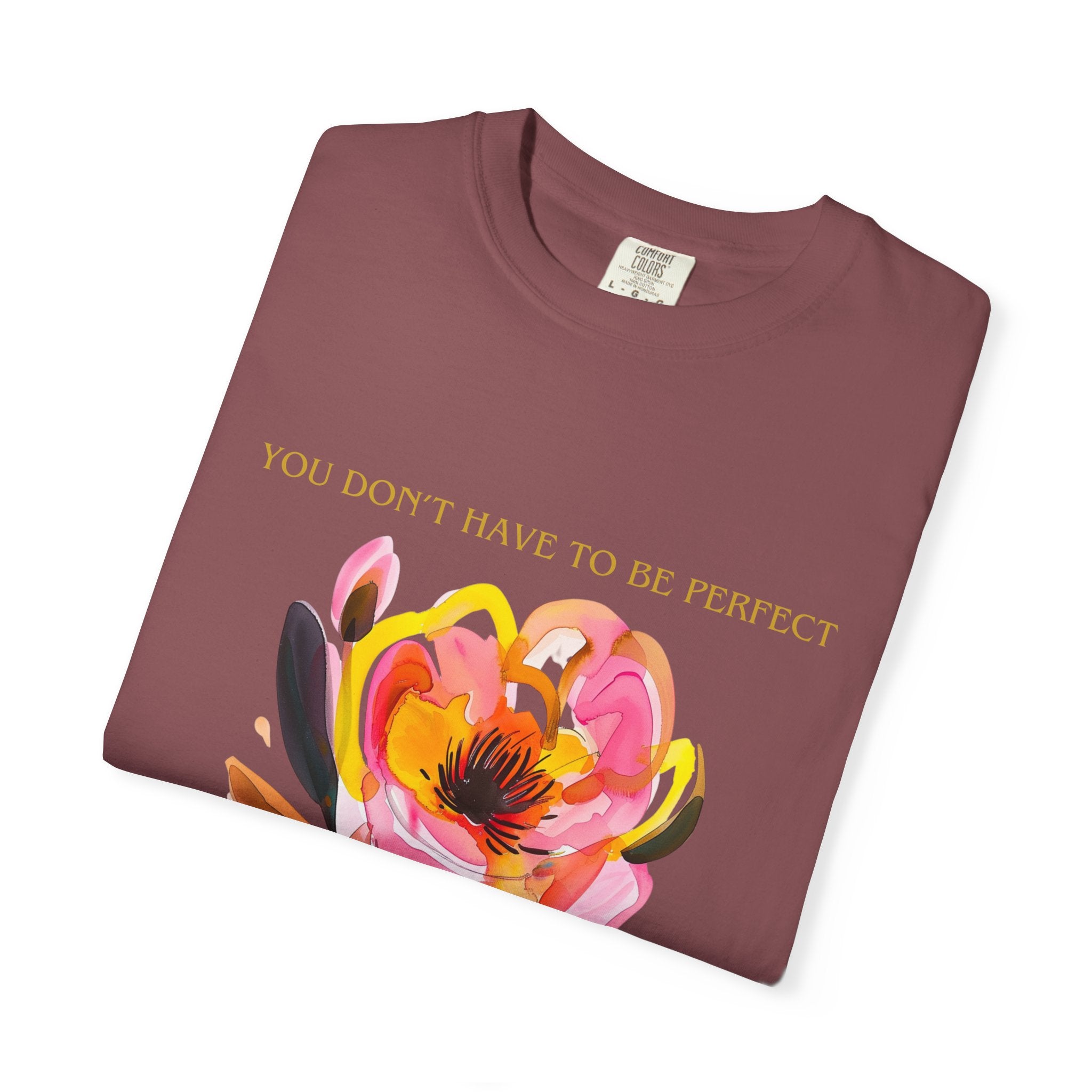 You Don't Have to Be Perfect T-Shirt