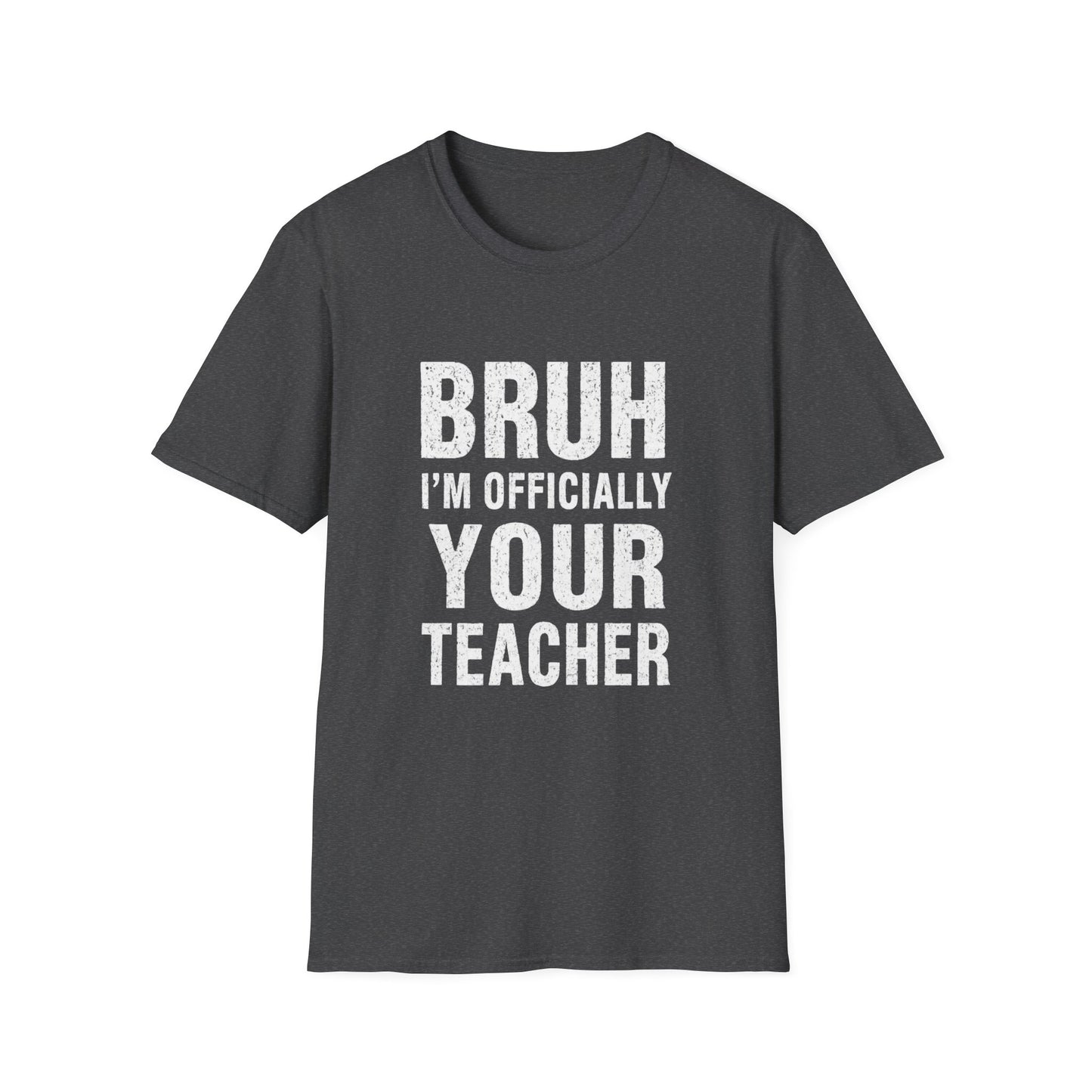 Bruh I’m Officially Your Teacher Tee — Funny Teacher T-Shirt for New Educators & Back-to-School