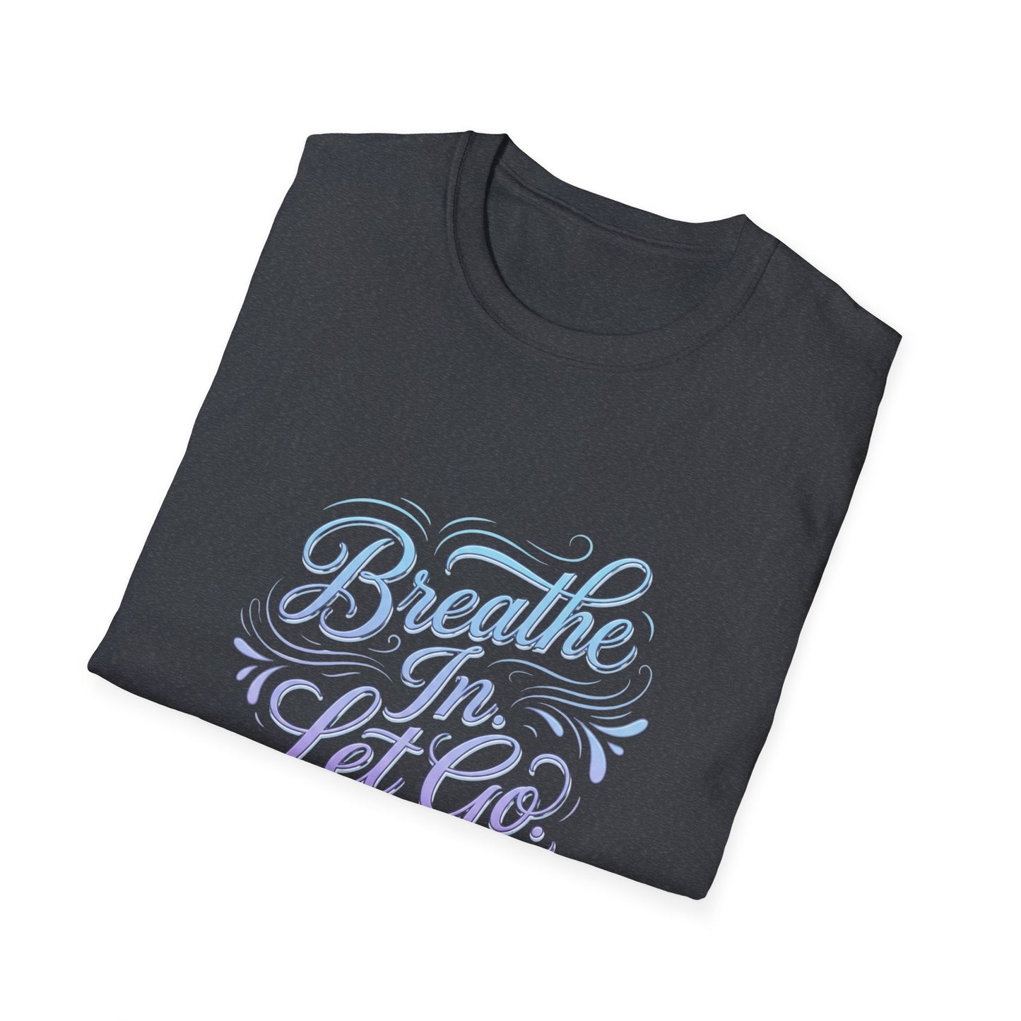 Breathe In, Let Go T-Shirt — Calming Pastel Mindfulness Tee