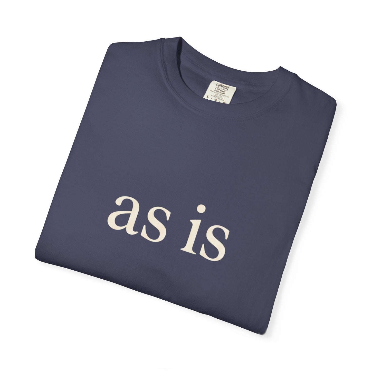 As Is T-Shirt