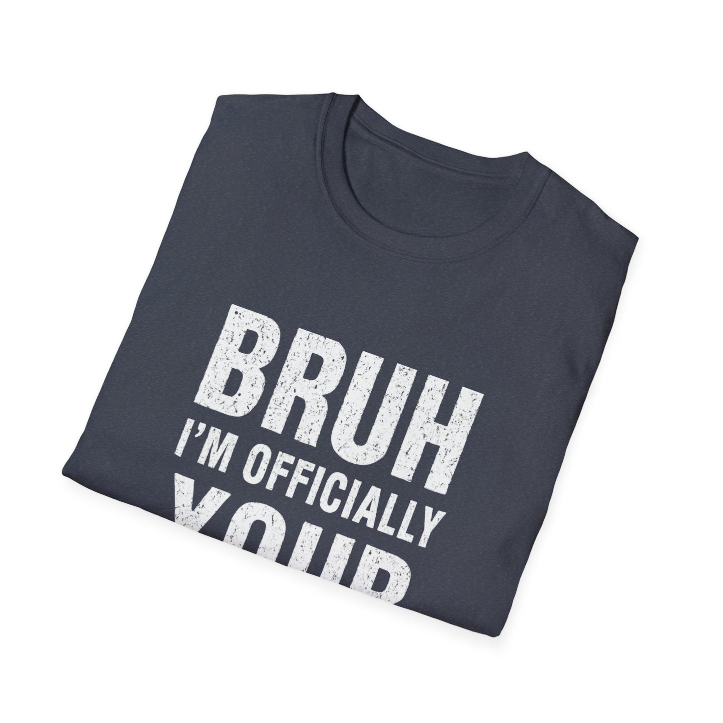 Bruh I'm Officially Your Teacher T-Shirt – Funny Teacher Tee for New/In-Training Educators