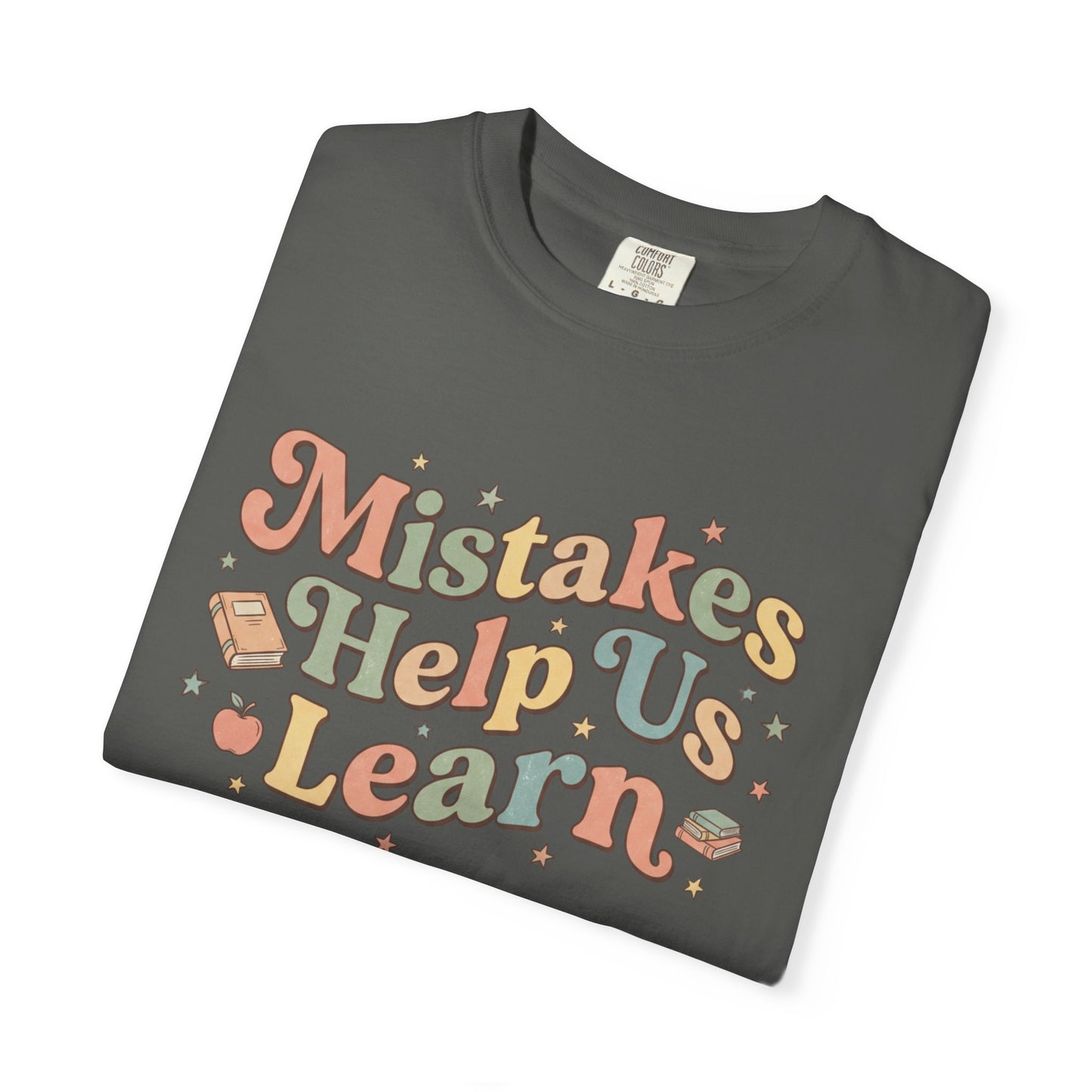 Mistakes Help Us Learn Shirt | Comfort Colors 1717 Teacher Tee | Growth Mindset Shirt | Positive Classroom Apparel