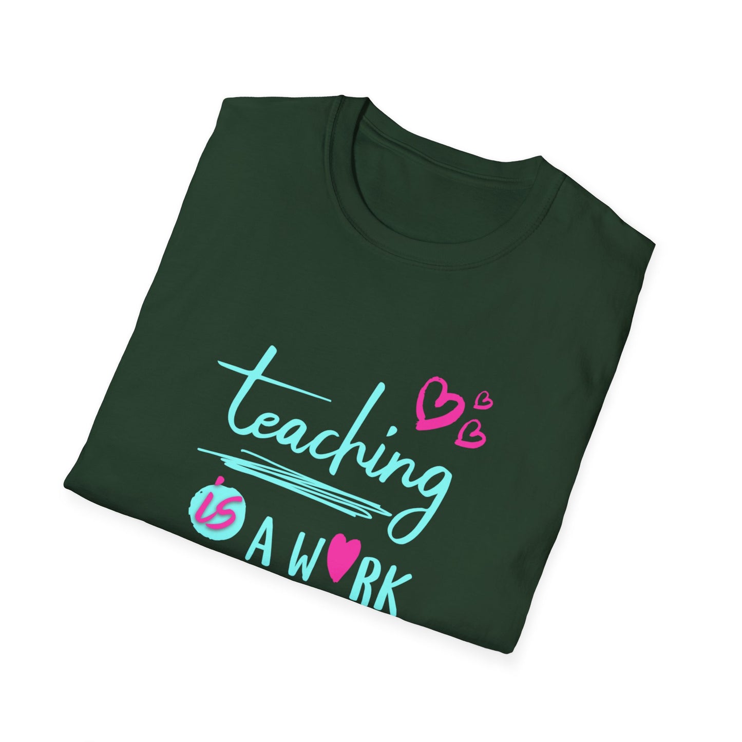 Teaching Is a Work of Heart T-Shirt — Cute Teacher Appreciation Tee