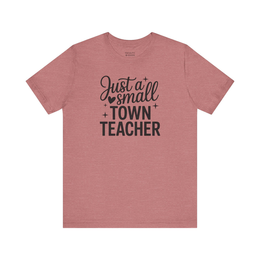 Small Town Teacher Tee