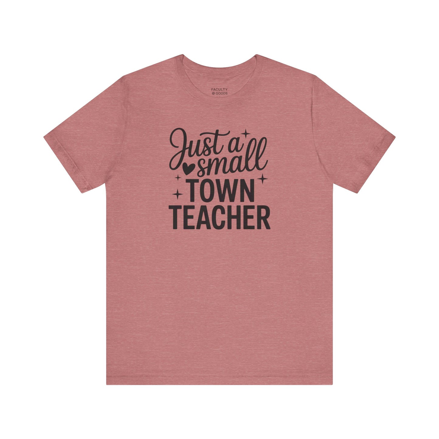 Small Town Teacher Tee