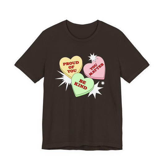 Kindness Conversation Hearts Tee — "Be Kind / Proud of You / You Matter"