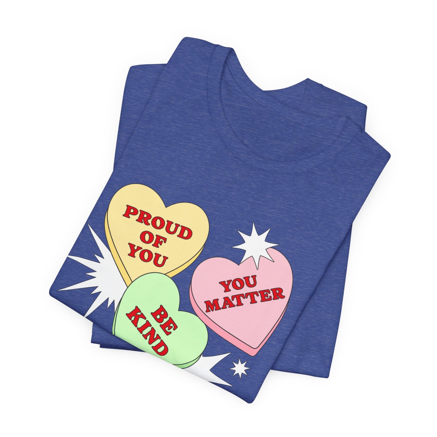 Kindness Conversation Hearts Tee — "Be Kind / Proud of You / You Matter"