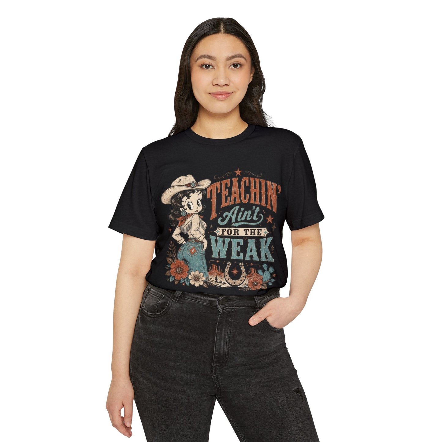 Teachin' Ain't for the Weak T-Shirt — Organic Retro Cowgirl Teacher Tee