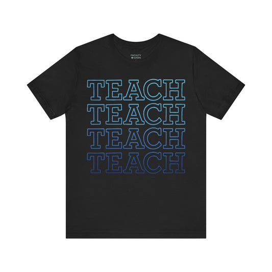 Blue Ombre TEACH Tee