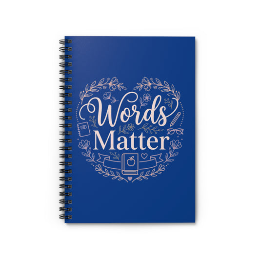 Words Matter Spiral Notebook — Inspirational Ruled Journal for Writers & Teachers